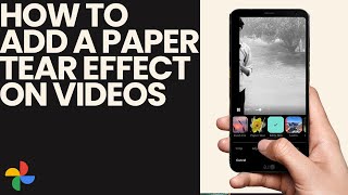 How to Add a Paper Tear effect on the Videos on Google Photos [upl. by Olnay]