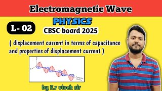 ampere Maxwell modification and properties of displacement current [upl. by Lalita]