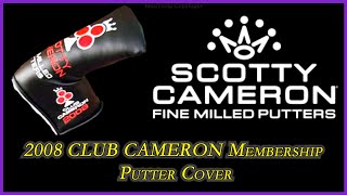 2008 CLUB CAMERON Membership Putter Cover Scotty Cameron [upl. by Atnaloj924]