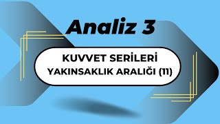 Analiz3Kuvvet Serileri Yakınsaklık Aralığı 11 [upl. by Musetta133]