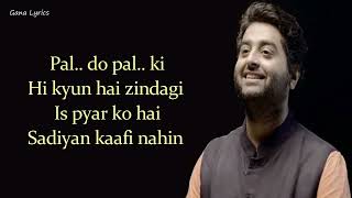 Humdard Lyrics  pal do pal ki kyun hai zindagi lyrics  arijit singh  ek villan [upl. by Nnylarak271]