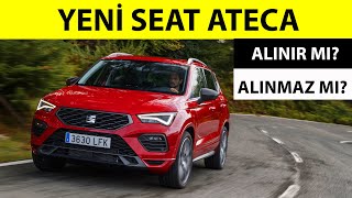 Yeni Seat Ateca  Alınır mı Alınmaz mı [upl. by Solhcin]