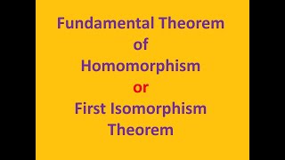 Fundamental Theorem of Homomorphism  1st Isomorphism theorem [upl. by Narf]