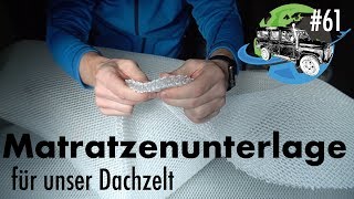 Matratzenunterlage für unser Gordigear Dachzelt  Adventuremobil 61  Defender zum Camper [upl. by Ailecnarf]