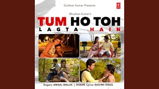 Tum Ho Toh Lagta Hain [upl. by Druce213]