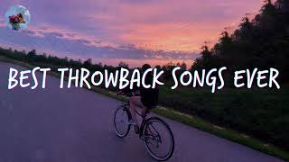 Best throwback songs ever  A nostalgia playlist [upl. by Zeuqram]