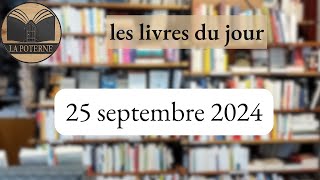 Les livres du jour à La Poterne  25 septembre 2024 [upl. by Reklaw]