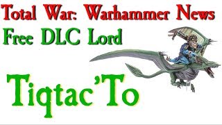 Free DLC Lord is TiqtacTo TW Warhammer News [upl. by Akerley52]