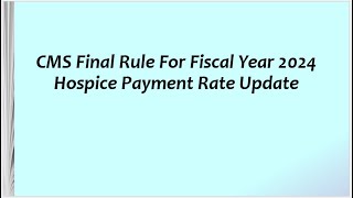 CMS Final Rule For Fiscal Year 2024 Hospice Payment Rate Update [upl. by Nanette]