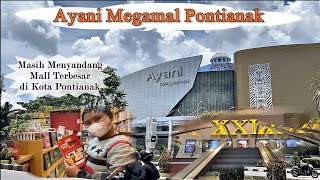 Ayani Megamall Mall Terbesar Yang Ada Di Kota Pontianak [upl. by Saied]