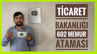 602 MEMUR ALIMI  TİCARET BAKANLIĞI KPSS 70 PUANLA ALIM GÜMRÜK MUHAFAZA MEMURU amp MUAYENE MEMURU [upl. by Suicul]