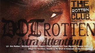 13  Dot Rotten  Working Overtime Remix Extra Attention [upl. by Juta]