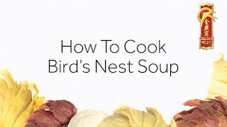 How to Cook Bird’s Nest Soup [upl. by Nihhi]