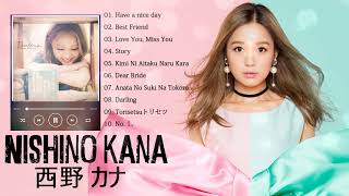 西野 カナ人気曲 メドレー 西野 カナベストソングフルアルバム Top 10 Best Songs of Nishino Kana Best Hits of Nishino Kana [upl. by Ahse]