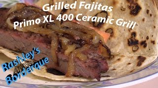 Grilled Fajitas on Primo XL400 Ceramic Grill [upl. by Hanad89]