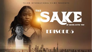 The Sake Of Being with you Episode 5  Zim Drama Series [upl. by Cordle]