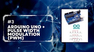 3 Arduino UNO  Pulse Width Modulation PWM [upl. by Un]