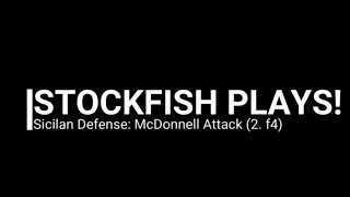 Stockfish Plays Sicilian Defense McDonnell Attack 2 f4 [upl. by Figone]