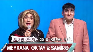 Bu seherde 2018  KefAl 18 il Parodiya Meyxana Oktay amp Samirə [upl. by Lledrev]