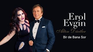 Erol Evgin amp Nükhet Duru  Bir De Bana Sor Official Audio [upl. by Nollahs]