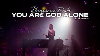 Benjamin Dube ft Mmatema  You Are God Alone Official Music Video [upl. by Yhtamit]