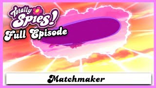 Matchmaker  Series 2 Episode 23  FULL EPISODE  Totally Spies [upl. by Llemar823]