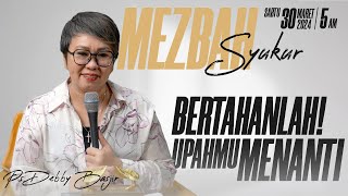 MEZBAH SYUKUR  BERTAHANLAH UPAHMU MENANTI  PS DEBBY BASJIR SABTU 30 MAR 24  0500WIB [upl. by Raye]