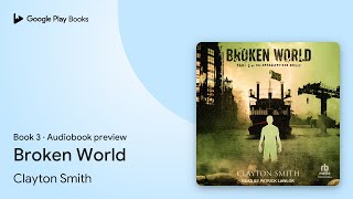 Broken World Book 3 by Clayton Smith · Audiobook preview [upl. by Mcknight]