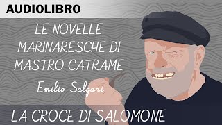 Le novelle marinaresche di mastro Catrame  La croce di Salomone  Audiolibro in italiano [upl. by Rossy318]