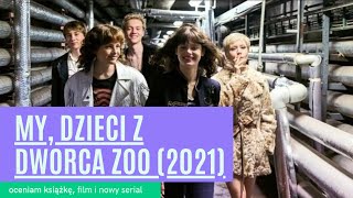 My dzieci z dworca ZOO  Książka film i nowy serial od HBO 2021 [upl. by Basset]