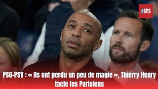 PSGPSV  « Ils ont perdu un peu de magie » Thierry Henry tacle les Parisiens [upl. by Laroc]