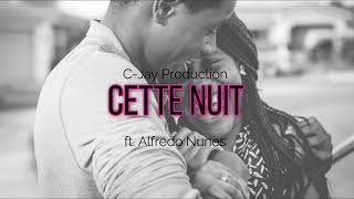 Cette Nuit Remix by CJay Production feat Alfredo NUNES [upl. by Eussoj196]