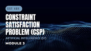 Constraint Satisfaction Problem Propagation  CST401  AI MODULE 3  KTU  Anna Thomas  SJCET [upl. by Hafinah]