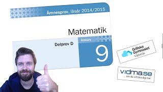 ÅK 9 NATIONELLA PROVET I MATEMATIK VT 2015 Del D [upl. by Nodnil]