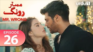 Mr Wrong  Episode 26  Turkish Drama  Bay Yanlis  21 July 2024 [upl. by Auahsoj801]