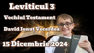 Leviticul 3 Vechiul Testament David Ionuț Vecerdea 15 Dicembrie 2024 [upl. by Werra]