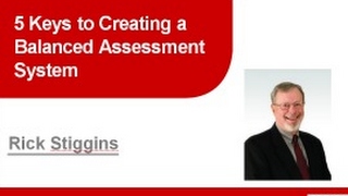 Rick Stiggins Keys to Achieving Excellence in Local Assessment Systems Webinar [upl. by Marigold804]