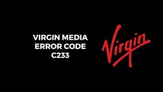 How To Resolve Virgin Media Error Code c233 [upl. by Sydney]