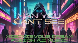 MAN YOU CANT SEE [upl. by Efioa]