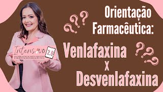 Orientação farmacêutica Antidepressivo Venlafaxina X Desvenlafaxina [upl. by Elrem185]