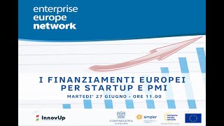 Webinar quotI finanziamenti europei per startup e PMIquot [upl. by Loriner]