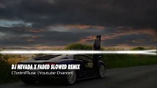 DJ NEVADA X FADED SLOW REMIX [upl. by Jerry351]