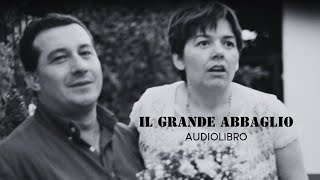 Il grande abbaglio  Audiolibro [upl. by Mellette]