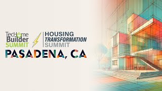 Join Us in Pasadena CA TecHome Builder amp Housing Transformation Summit Fall 2024 [upl. by Ellehs375]