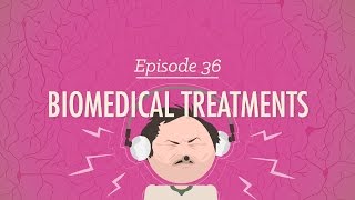 Biomedical Treatments Crash Course Psychology 36 [upl. by Amar]