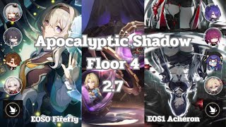 Apocalyptic Shadow 27 Floor 4  E0S0 Firefly x E0S1 Acheron  Honkai Star Rail [upl. by Curnin]