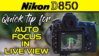 Nikon D850  Quick Tip For Autofocus In Live View [upl. by Strohbehn]