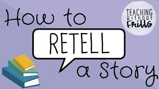 How To Retell a Story For Kids [upl. by Laurice]