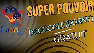 SimpleampGratuit  Google Dorks  Bien chercher sur Google  La bonne pratique [upl. by Yand]