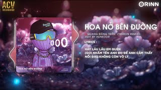 Hay lâu lâu em quên gọi nhầm tên anh đi Hoa Nở Bên Đường Remix  Quang Đăng Trần x Theron [upl. by Ennahteb149]